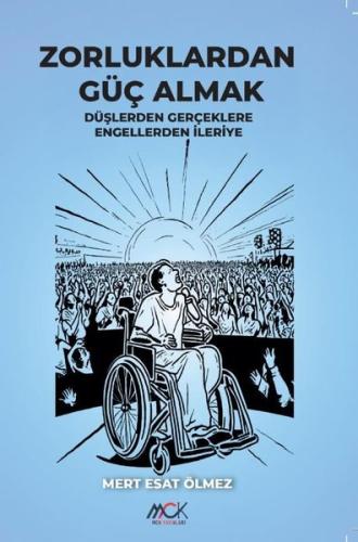 Zorluklardan Güç Almak - Düşlerden Gerçeklere Engellerden İleriye